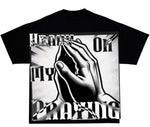 Heavy on my praying t shirt